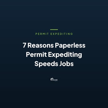 7 Reasons Paperless Permit Expediting Speeds Jobs
