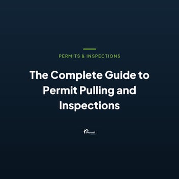 The Complete Guide to Permit Pulling and Inspections
