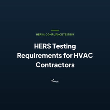 HERS Testing Requirements for HVAC Contractors