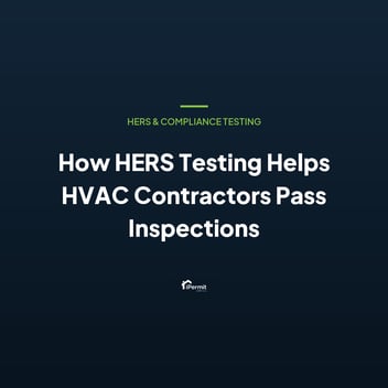 How HERS Testing Helps HVAC Contractors Pass Inspections