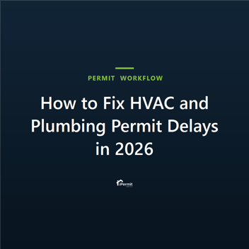 How to Fix HVAC and Plumbing Permit Delays in 2026