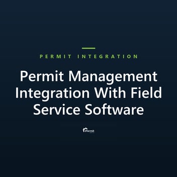 Permit Management Integration With Field Service Software