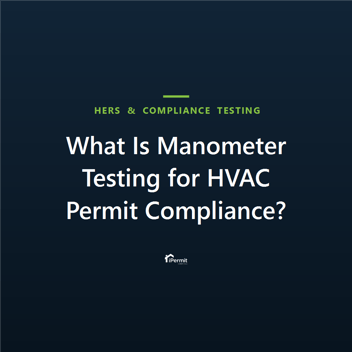 What Is Manometer Testing for HVAC Permit Compliance?