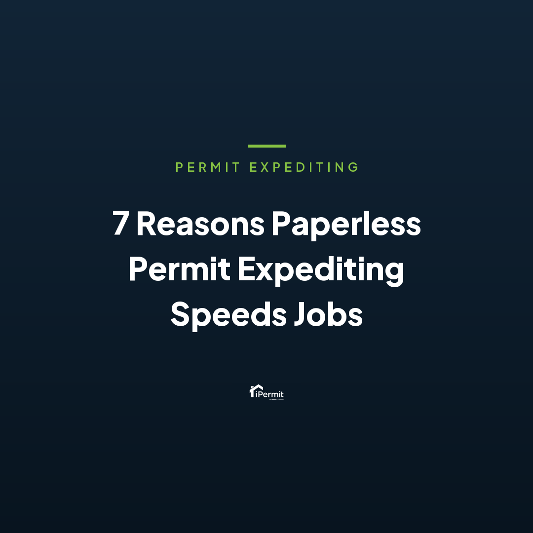 7 Reasons Paperless Permit Expediting Speeds Jobs