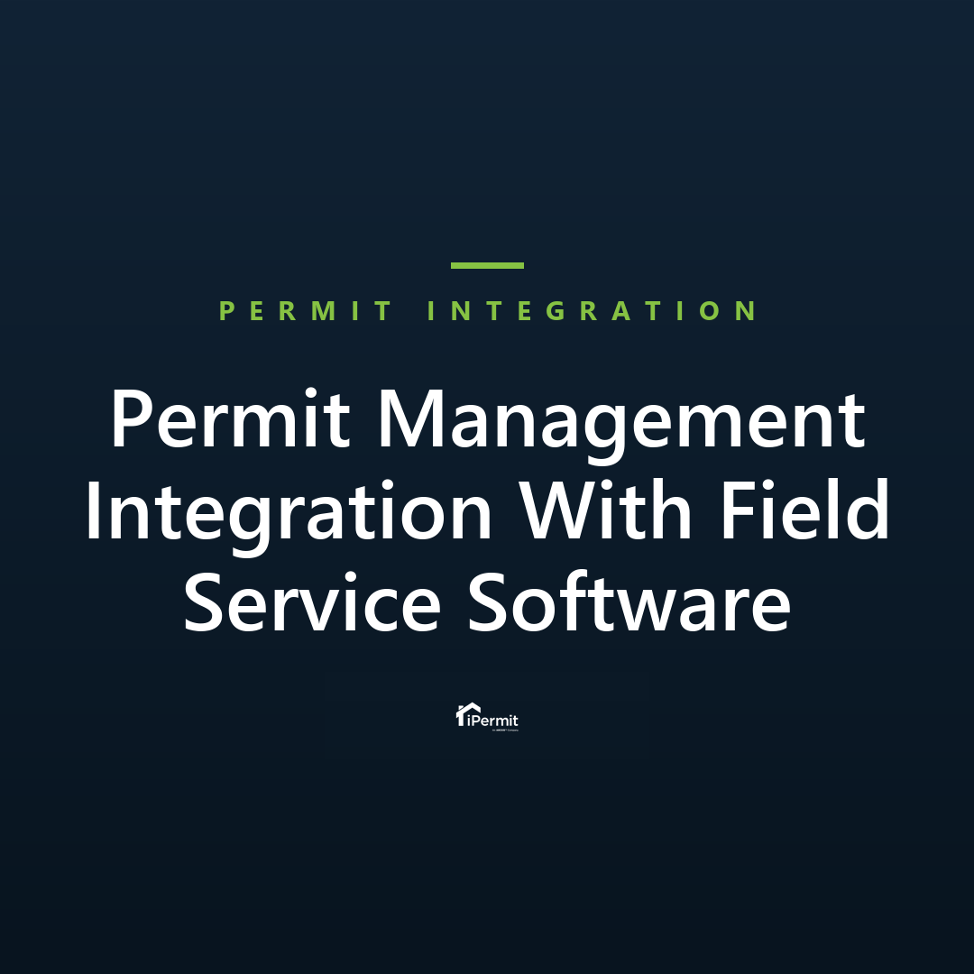 Permit Management Integration With Field Service Software